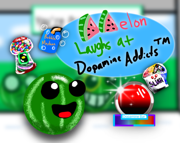 Cover image for Melon Laughs At Dopamine Addicts