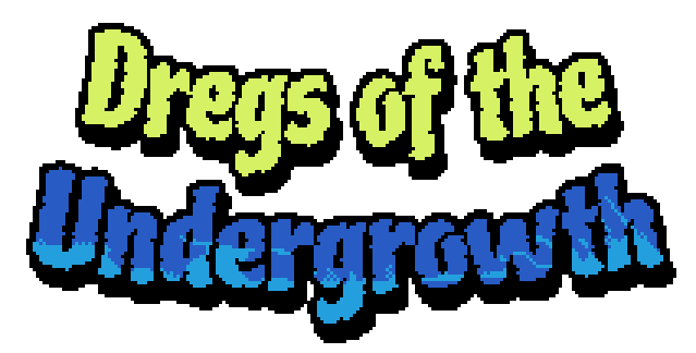 Dregs of the Undergrowth
