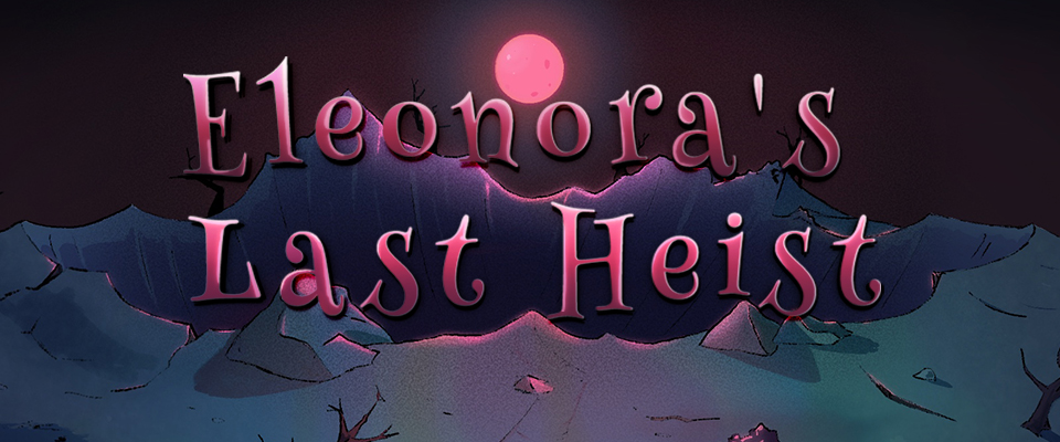 Eleonora’s Last Heist