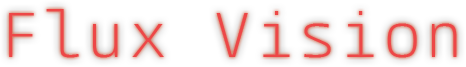 Flux Vision