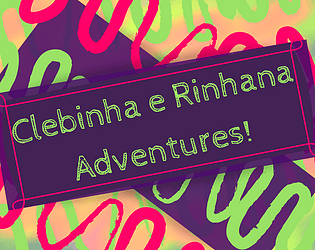 Clebinha e Rinhana Adventures!