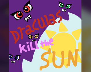 Draculas Kill the Sun   - the sun is massively overrated tbh 