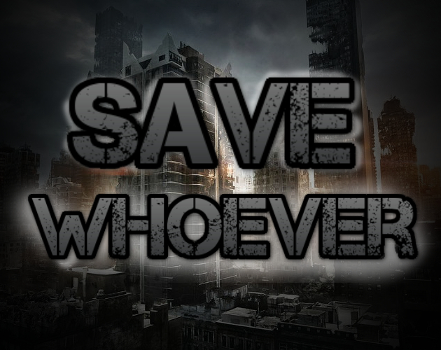 Save Whoever
