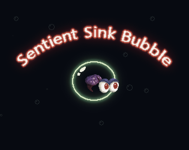 Sentient Sink Bubble