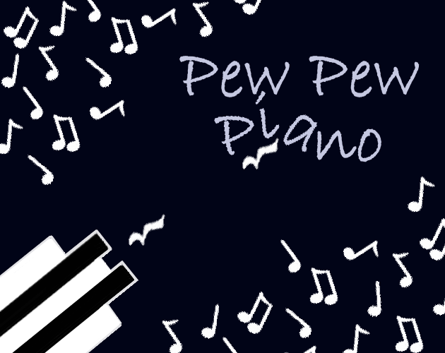 Pew Pew Piano