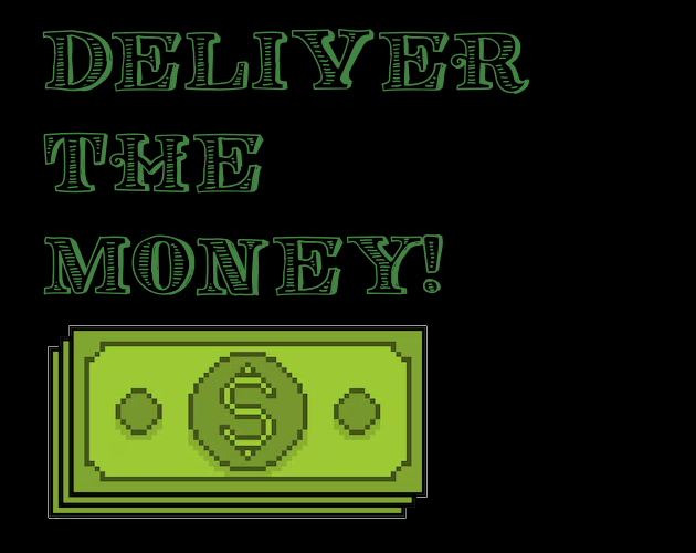 Deliver The Money!