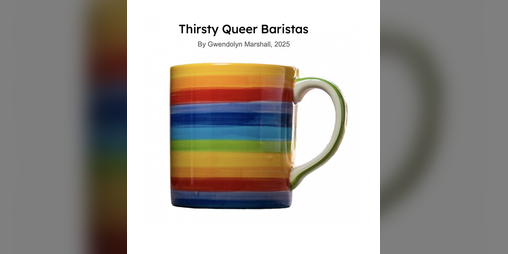 Cover image for Thirsty Queer Baristas