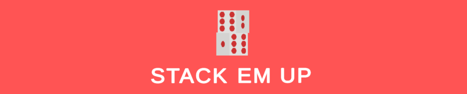 STACK 'EM UP