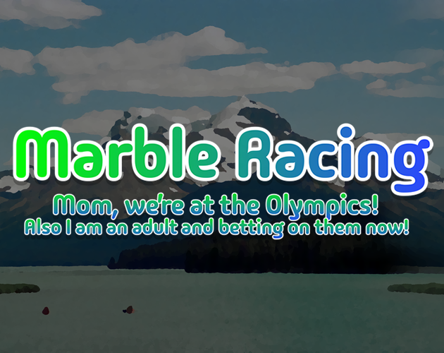 Marble Racing: Mom, we're at the Olympics! Also I am an adult and betting on them now!