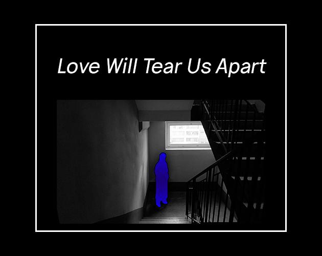 Play Goodbye, Love Will Tear Us Apart - Recommended Game