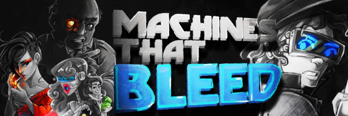 Machines That Bleed (Prototype)