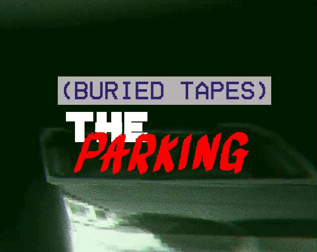 Cover image for (BURIED TAPES) The Parking