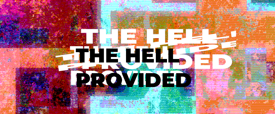 THE HELL PROVIDED