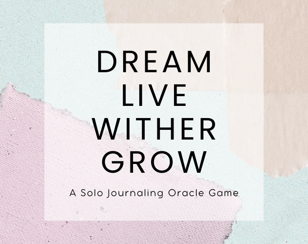 dream / live / wither / grow
