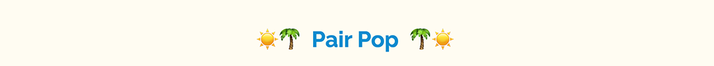 Pair Pop
