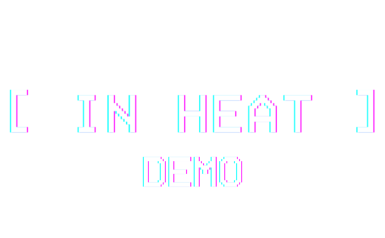 IN HEAT: DEMO