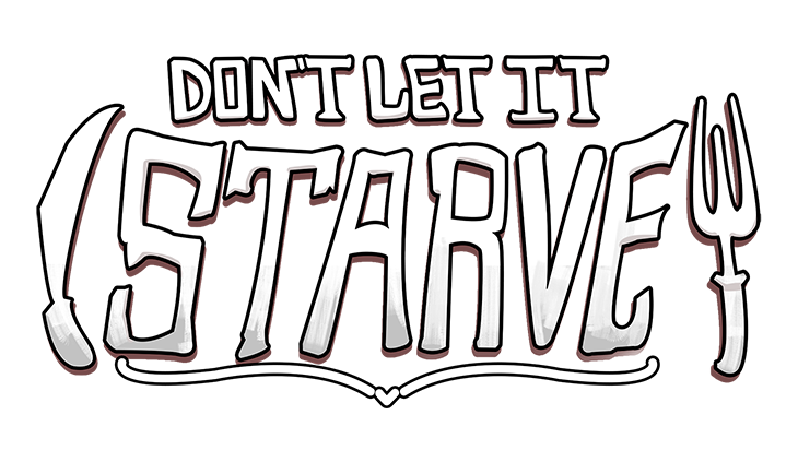 Don't Let It Starve