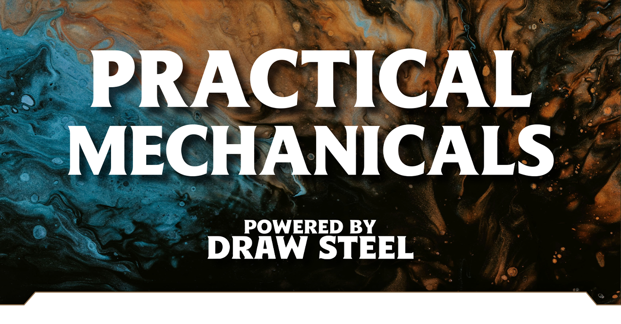 Practical Mechanicals — Draw Steel