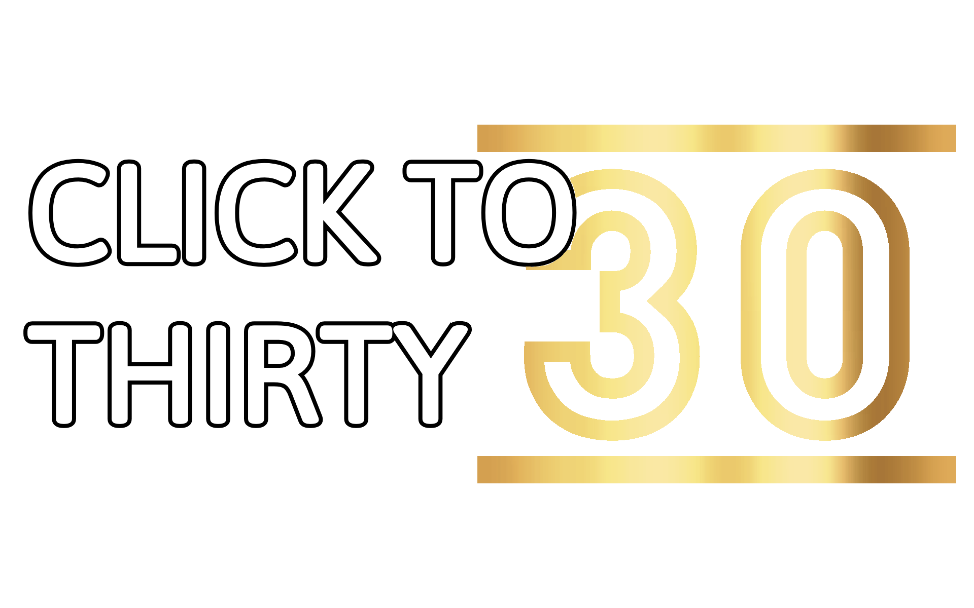 Click To Thirty