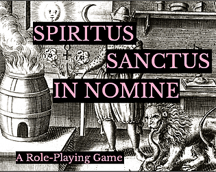 Spiritus Sanctus In Nomine, A Role-Playing Game.