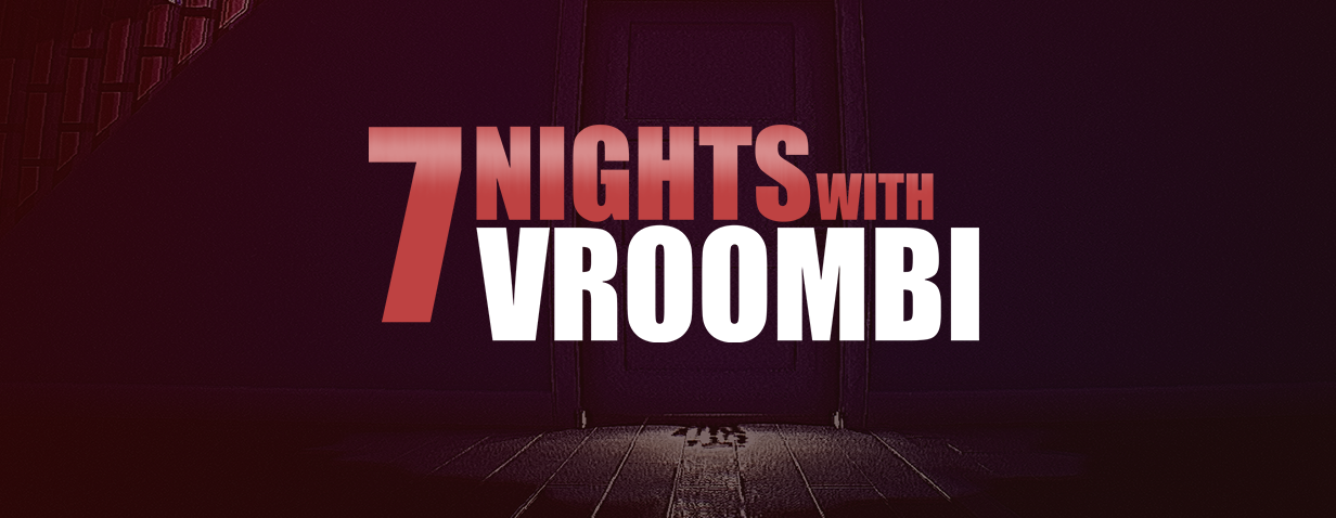 7 Nights with Vroombi - Demo