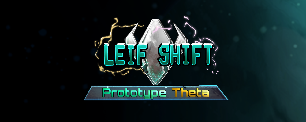 LEIF SHIFT: Prototype Theta