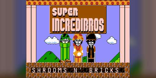 Cover image for Super Incredibros 1-1: Shrooms N' Bricks