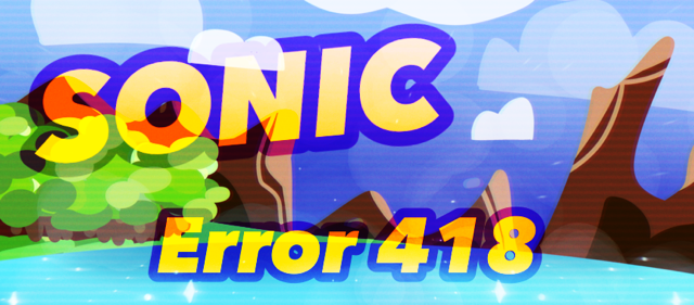 Sonic: Error 418