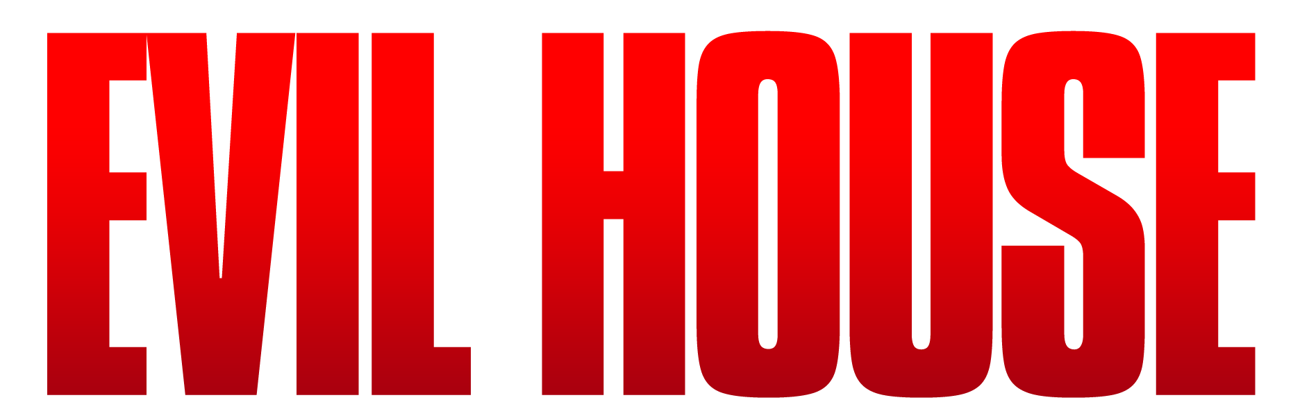 EVIL HOUSE