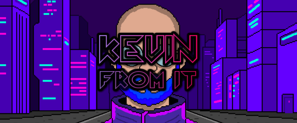 Kevin From IT! - The Demo