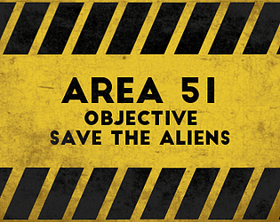 AREA 51. Objective: Save the aliens