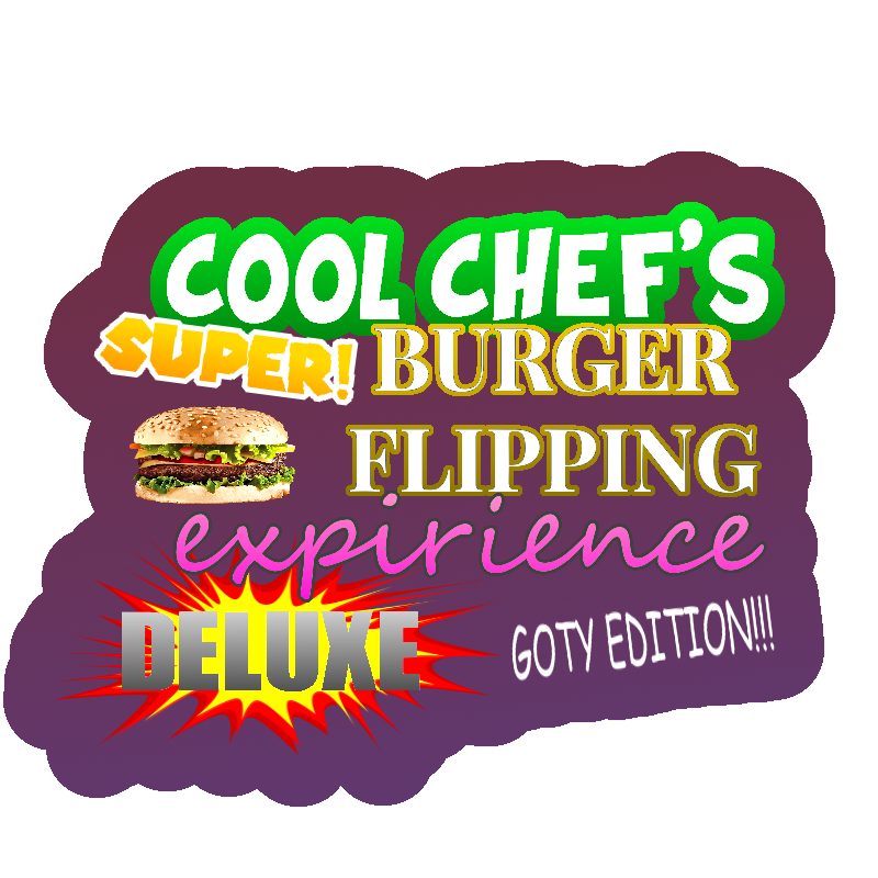 Cool Chef's Super Burger Flipping Experience Deluxe: Game of the year Edition