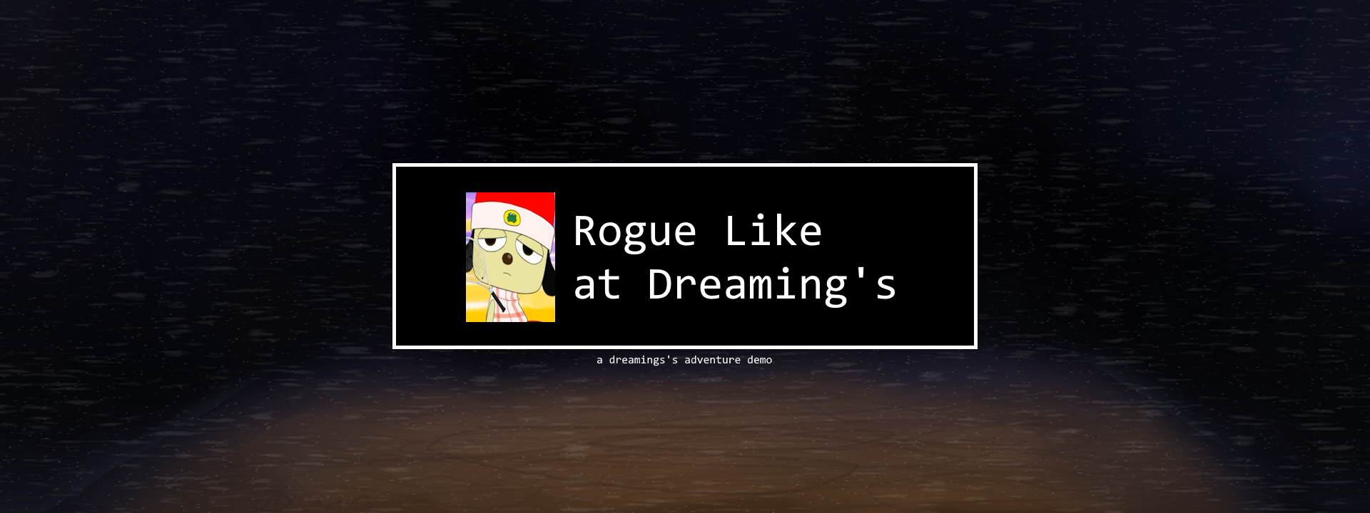 Rogue Like at Dreaming's