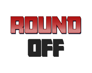 Round Off (Pre-Alpha)