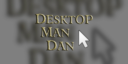 Cover image for Desktop Man Dan