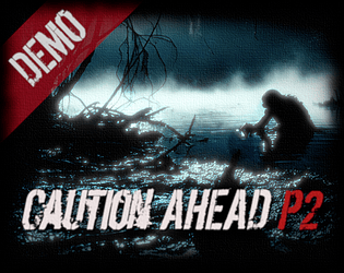 Caution Ahead: Part 2 (DEMO)