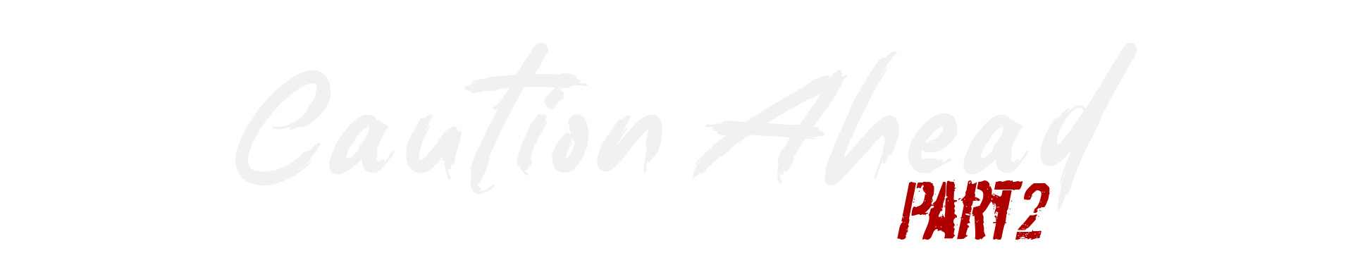 Caution Ahead: Part 2 (DEMO)