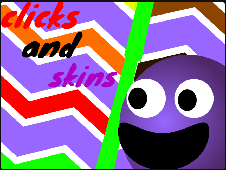 clicks and skins