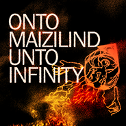 Cover image for Onto Maizilind Unto Infinity