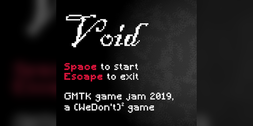 Cover image for Void: GMTK game jam 2019