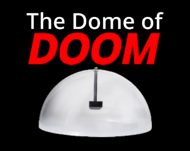 The Dome of Doom (Jamsepticeye GameJam) cover