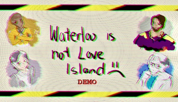 Cover image for Waterloo is Not Love Island [DEMO]