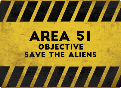 AREA 51. Objective: Save the aliens
