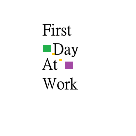 First Day At Work