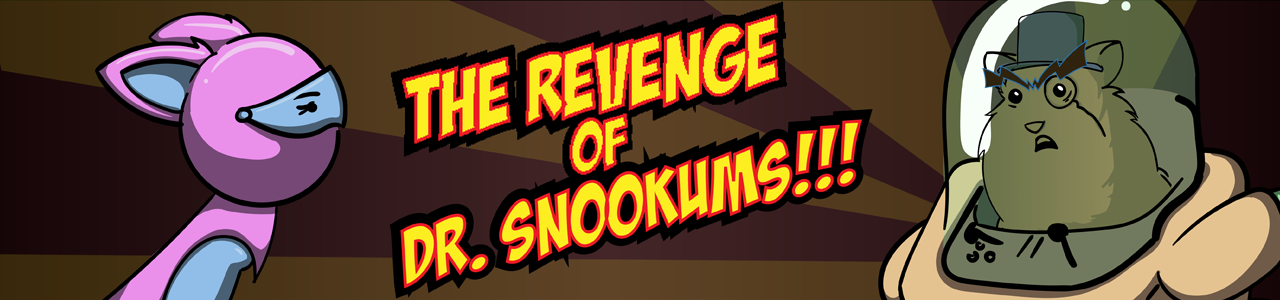 The Revenge of Dr. Snookums