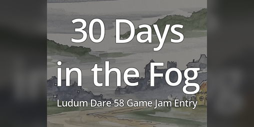 Cover image for Ludum Dare 58 - 30 Days in the Fog