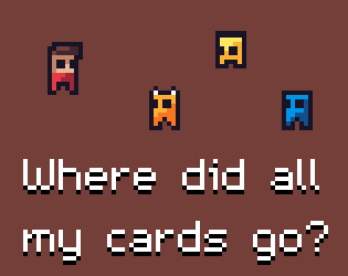 Where did all my cards go?