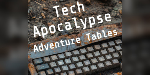 Cover image for Tech Apocalypse Adventure Tables