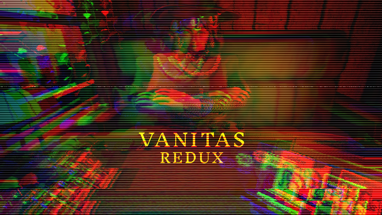 vanitas redux