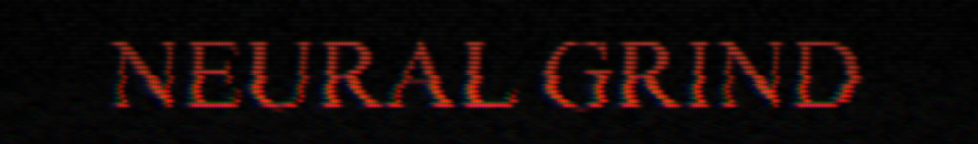 Neural Grind